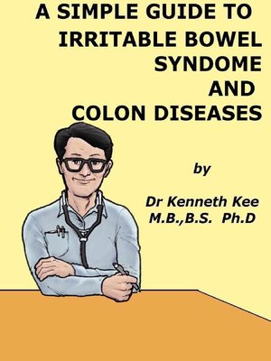 cover image of A Simple Guide to Irritable Bowel Syndrome and Colon Diseases